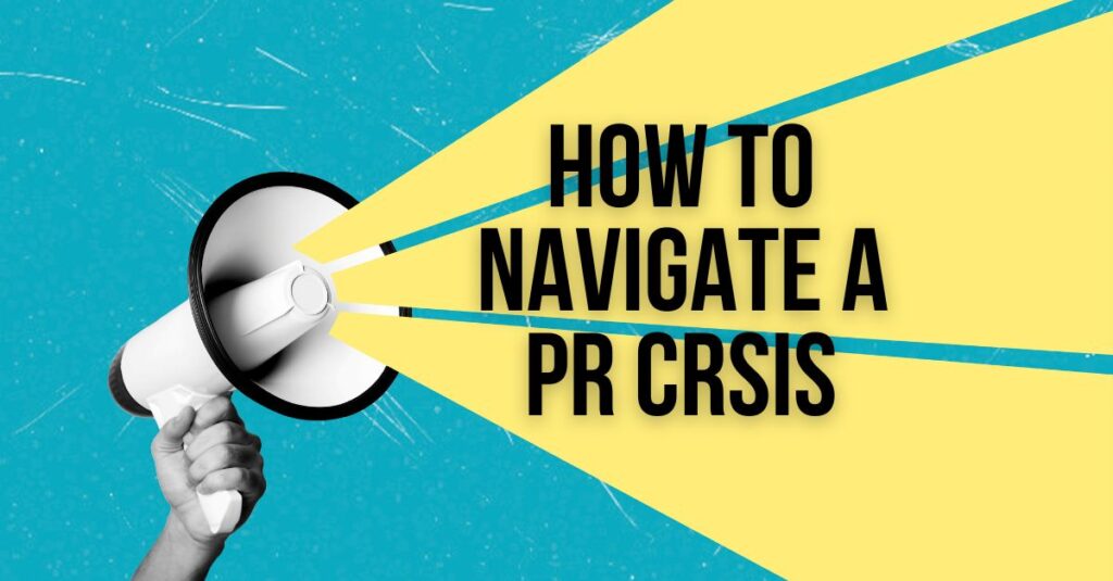 Megaphone being held up with the following wording coming out: How to navigate a PR crisis